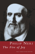 Philip Neri: The Fire of Joy: The Fire of Joy
