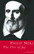 Philip Neri-The Fire of Joy