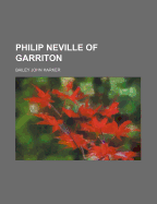 Philip Neville of Garriton