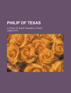 Philip of Texas; A Story of Sheep Raising in Texas