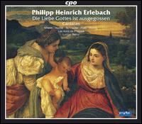 Philipp Heinrich Erlebach: Sacred Cantatas - Alexander Schneider (counter tenor); Andreas Post (tenor); Dorothee Mields (soprano); Les Amis de Philippe;...