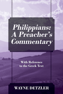 Philippians: A Preacher's Commentary: With Reference to the Greek Text