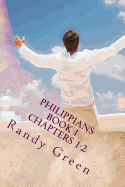 Philippians Book I: Chapters 1-2: Volume 16 of Heavenly Citizens in Earthly Shoes, an Exposition of the Scriptures for Disciples and Young Christians