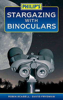 Philip's Stargazing with Binoculars - Scagell, Robin, and Frydman, David