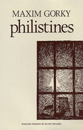 Philistines - Gorky, Makim, and Hughes, D. (Translated by)