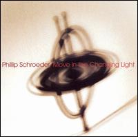 Phillip Schroeder: Move in the Changing Light - Amy McGinty (soprano); Daniel Cline (cello); Phillip Schroeder (synthesizer); Phillip Schroeder (piano);...