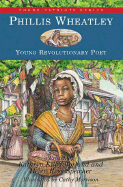 Phillis Wheatley: Young Revolutionary Poet