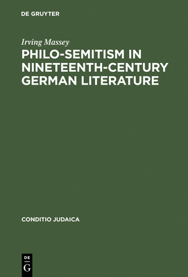 Philo-Semitism in Nineteenth-Century German Literature - Massey, Irving