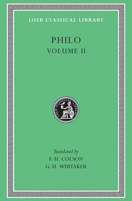 Philo, Volume II: On the Cherubim. The Sacrifices of Abel and Cain. The Worse Attacks the Better. On the Posterity and Exile of Cain. On the Giants - Philo, and Colson, F. H. (Translated by), and Whitaker, G. H. (Translated by)