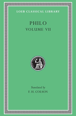 Philo, Volume VII: On the Decalogue. On the Special Laws, Books 1-3 - Philo, and Colson, F. H. (Translated by)