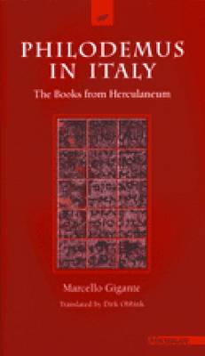 Philodemus in Italy: The Books from Herculaneum - Gigante, Marcello, and Obbink, Dirk (Translated by)