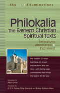 Philokalia--The Eastern Christian Spiritual Texts: Selections Annotated & Explained