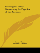 Philological Essay Concerning the Pygmies of the Ancients