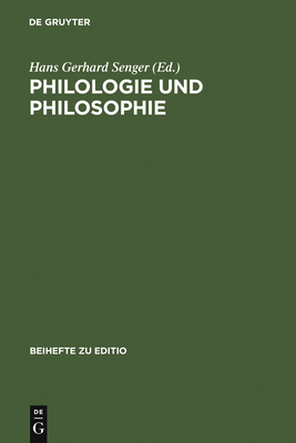 Philologie und Philosophie - Senger, Hans Gerhard (Editor)