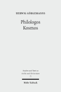 Philologos Kosmos: Kleine Schriften Zur Antiken Literatur, Naturwissenschaft, Philosophie Und Religion
