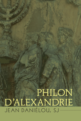 Philon d'Alexandrie - Danielou, Jean Sj