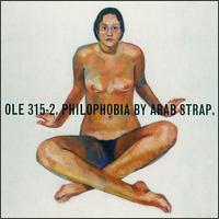 Philophobia - Arab Strap