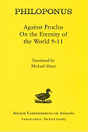 Philoponus: Against Proclus on the Eternity of the World 9-11