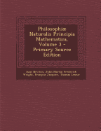 Philosophiae Naturalis Principia Mathematica, Volume 3... - Primary Source Edition - Newton, Isaac, Sir