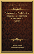 Philosophical and Critical Inquiries Concerning Christianity (1787)