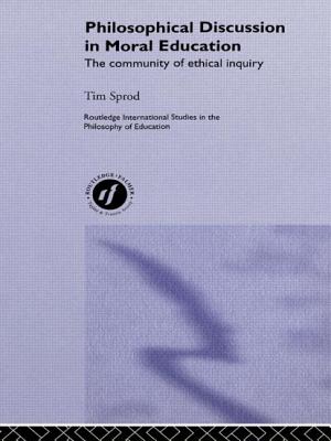 Philosophical Discussion in Moral Education: The Community of Ethical Inquiry - Sprod, Tim