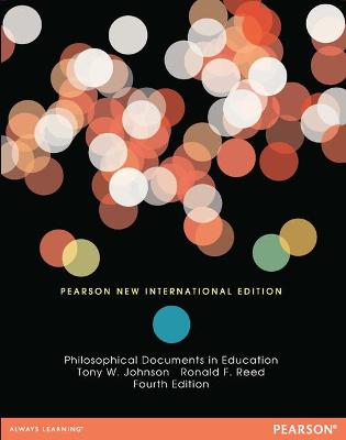 Philosophical Documents in Education: Pearson New International Edition - Johnson, Tony, and Reed, Ronald