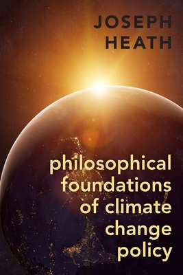 Philosophical Foundations of Climate Change Policy - Heath, Joseph