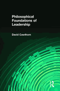 Philosophical Foundations of Leadership