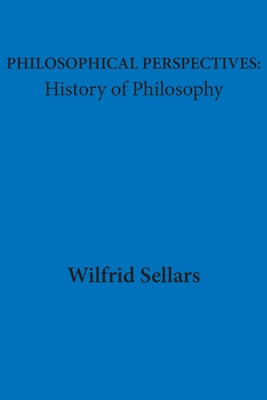 Philosophical Perspectives: History of Philosophy - Sellars, Wilfrid