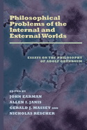 Philosophical Problems of the Internal and External Worlds: Essays on the Philosophy of Adolf Grnbaum