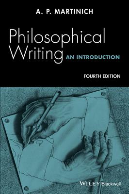 Philosophical Writing: An Introduction - Martinich, A. P.