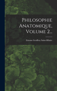 Philosophie Anatomique, Volume 2...