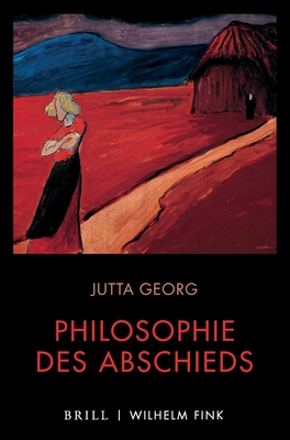 Philosophie Des Abschieds: Die Differenz Denken - Georg, Jutta