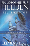 Philosophie fr Helden: Erkenntnis