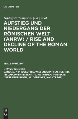 Philosophie, Wissenschaften, Technik. Philosophie (Systematische Themen; Indirekte ?berlieferungen; Allgemeines; Nachtr?ge) - Haase, Wolfgang (Editor)