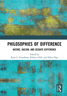 Philosophies of Difference: Nature, Racism, and Sexuate Difference