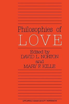 Philosophies of Love - Norton, David L (Editor), and Kille, Mary F (Editor)
