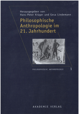 Philosophische Anthropologie Im 21. Jahrhundert - Kr?ger, Hans-Peter (Editor), and Lindemann, Gesa (Editor)