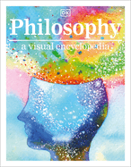 Philosophy a Visual Encyclopedia