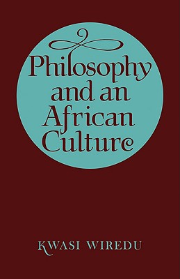 Philosophy and an African Culture - Wiredu, Kwasi
