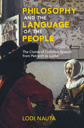 Philosophy and the Language of the People: The Claims of Common Speech from Petrarch to Locke