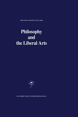 Philosophy and the Liberal Arts - Ballard, E G