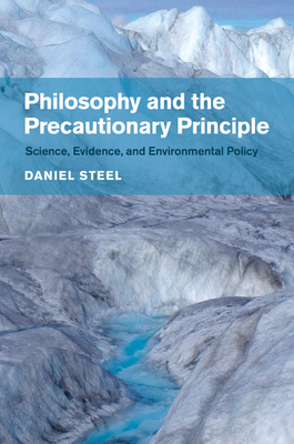 Philosophy and the Precautionary Principle - Steel, Daniel