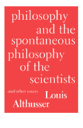 Philosophy and the Spontaneous Philosophy of the Scientists: And Other Essays