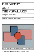 Philosophy and the Visual Arts: Seeing and Abstracting