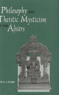Philosophy and Theistic Mysticism of the A_lvars - Srinivasa Chari, S. M.
