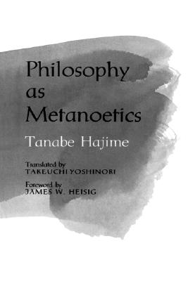 Philosophy as Metanoetics - Tanabe, H