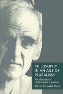 Philosophy in an Age of Pluralism: The Philosophy of Charles Taylor in Question