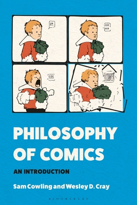 Philosophy of Comics: An Introduction - Cowling, Sam, and Cray, Wesley