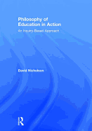 Philosophy of Education in Action: An Inquiry-Based Approach